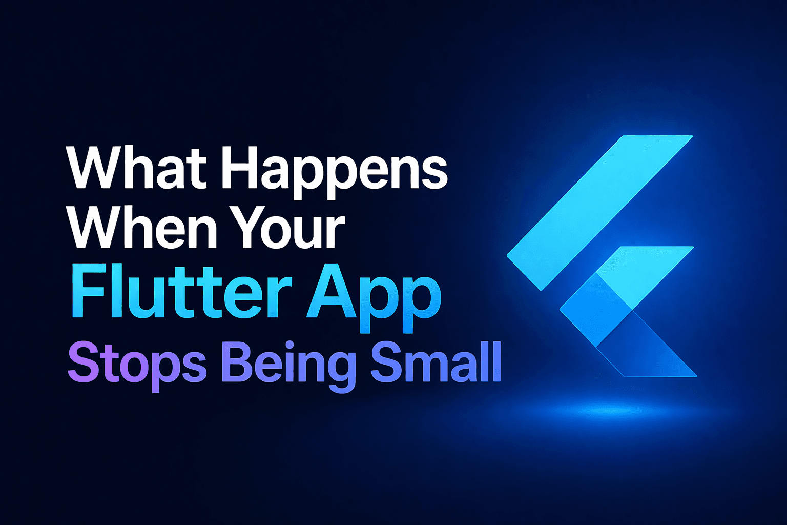 What Happens When Your Flutter App Stops Being Small